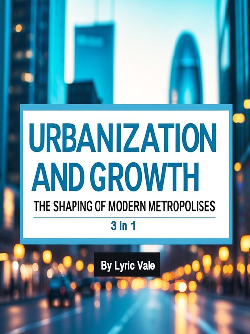 Title details for Urbanization and Growth by Lyric Vale - Wait list